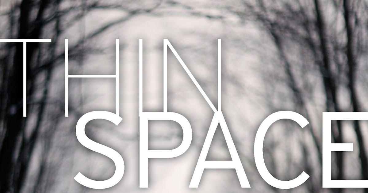 Thin Space